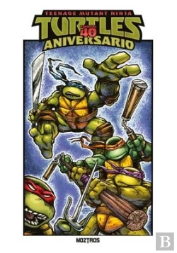 Bertrand.pt - Teenage Mutant Ninja Turtles : Especial 40 Aniversario