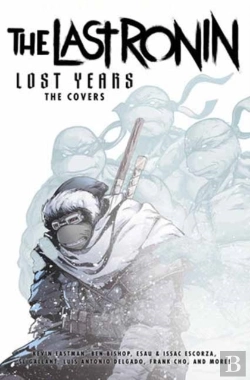 Bertrand.pt - Teenage Mutant Ninja Turtles: The Last Ronin Lost Years