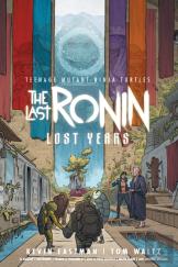 Teenage Mutant Ninja Turtles: The Last Ronin--Lost Years