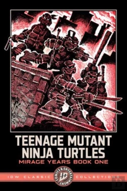 Bertrand.pt - Teenage Mutant Ninja Turtles: The Mirage Years 1984-1987--Idw Classic Collections