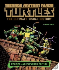 Bertrand.pt - Teenage Mutant Ninja Turtles: The Ultimate Visual History (Revised And Expanded Edition)