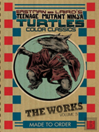 Teenage Mutant Ninja Turtles: The Works Volume 3