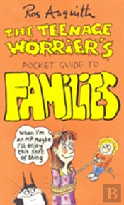 Teenage Worrier'S Guide To Families