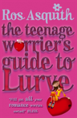 Teenage Worrier'S Guide To Lurve