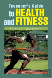 Teenager'S Guide To Health And Fitness