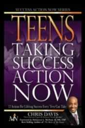 Teens Taking Success Action Now: 12 Actions For Lifelong Success Every Teen Can Take