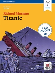 Teens : Titanic ; Niveau A2, B1 Du Cecr ; Livre + Cd Audio