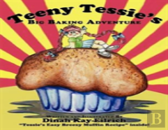 Teeny Tessie'S Big Baking Adventure