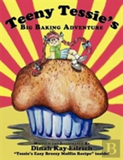 Teeny Tessie'S Big Baking Adventure