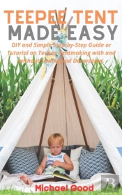 Teepee Tent Made Easy