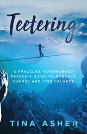 Teetering : A Frazzled, Overworked Perso