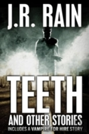 Teeth And Other Stories (Includes A Vampire For Hire Story)