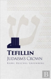 Tefillin: Judaism'S Crown
