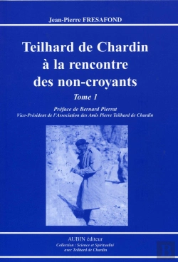 Bertrand.pt - Teilhard De Chardin À La Rencontre Des Non-Croyants T.1