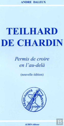 Bertrand.pt - Teilhard De Chardin, Permis De Croire En L'Au-Dela (Edition 2006)