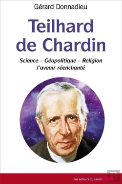 Bertrand.pt - Teilhard De Chardin ; Science – Géopolitique – Religion L'Avenir Réenchant