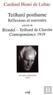 Teilhard Posthume, Réflexions Et Souvenirs ; Blondel-Teilhard De Chardin ; Correspondance 1919