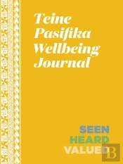 Teine Pasifika Wellbeing Journal: Seen, Heard, Valued