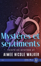 Teinté De Mystère Tome 1 ; Mystères & Sentiments