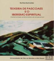 Teixeira de Pascoaes e o Iberismo Espiritual  Metamorfoses Embrionárias da Renascença 