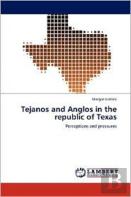 Tejanos And Anglos In The Republic Of Texas