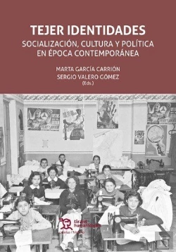 Bertrand.pt - Tejer Identidades Socialización, Cultura Y Política En Época Contemporánea