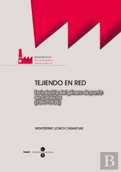 Tejiendo En Red. La Industria Del Género De Punto En Cataluña (1891-1936)