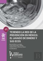 Tejiendo La Red De La Prevencion En Mexico: El Lavado De Dinero Y Sus Ecos