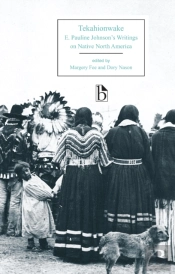 Tekahionwake: E. Pauline Johnson'S Writings On Native North America