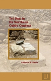 Tel Dan In Its Northern Cultic Context