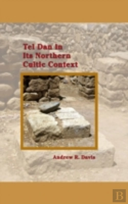 Bertrand.pt - Tel Dan In Its Northern Cultic Context