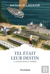 Tel Était Leur Destin Tome 3 : Contre Vents Et Marées
