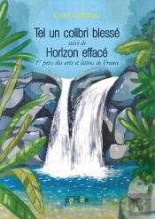 Tel Un Colibri Blessé ; Horizon Efface