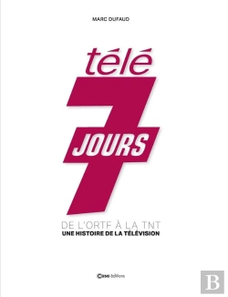 Bertrand.pt - Télé 7 Jours, De L'Ortf À La Tnt : Une Histoire De La Télévision