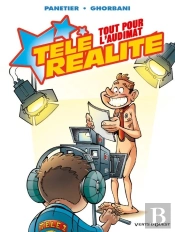 Télé Réalité - Tome 02 : Tout Pour L'Audimat !