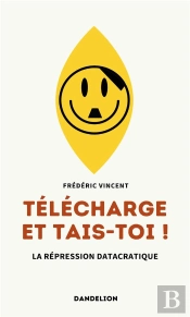 Télécharge Et Tais-Toi ! La Répression Datacratique