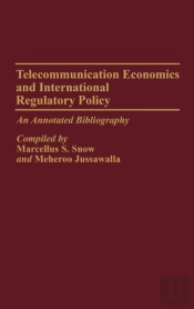 Telecommunication Economics And International Regulatory Policy