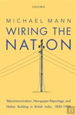 Bertrand.pt - Telecommunication, Newspaper-Reportage And Nation Building In British India, 1850-1930