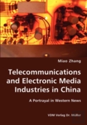 Telecommunications And Electronic Media Industries In China- A Portrayal In Western News