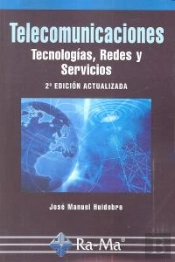 Telecomunicaciones. Tecnologías, Redes Y Servicios. 2ª Edición Actualizada