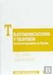 Telecomunicaciones Y Televisión. La Nueva Regulación En España