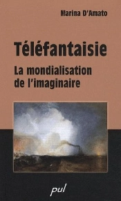 Téléfantaisie ; La Mondialisation De L'Imaginaire