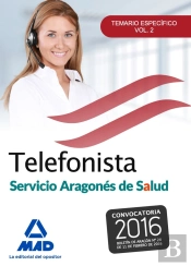 Telefonistas Del Servicio Aragonés De Salud. Temario Específico Volumen 2