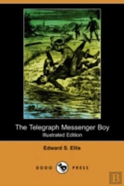 Bertrand.pt - Telegraph Messenger Boy (Illustrated Edition) (Dodo Press)