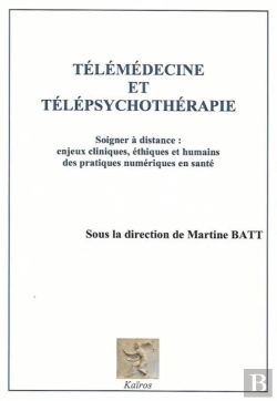 Bertrand.pt - Télémédecine Et Télépsychothérapie : Soigner À Distance : Enjeux Cliniques, Éthiques Et Humains Des Pratiques Numériques En Santé