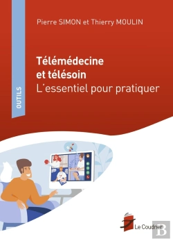 Bertrand.pt - Télémédecine Et Télésoin ; L'Essentiel Pour Pratiquer
