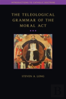 Teleological Grammar Of The Moral Act