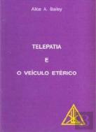 Telepatia e o Veículo Etérico