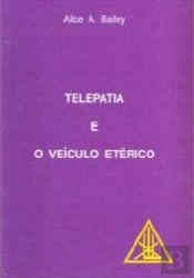 Telepatia e o Veículo Etérico