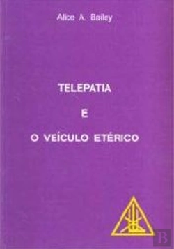 Bertrand.pt - Telepatia e o Veículo Etérico